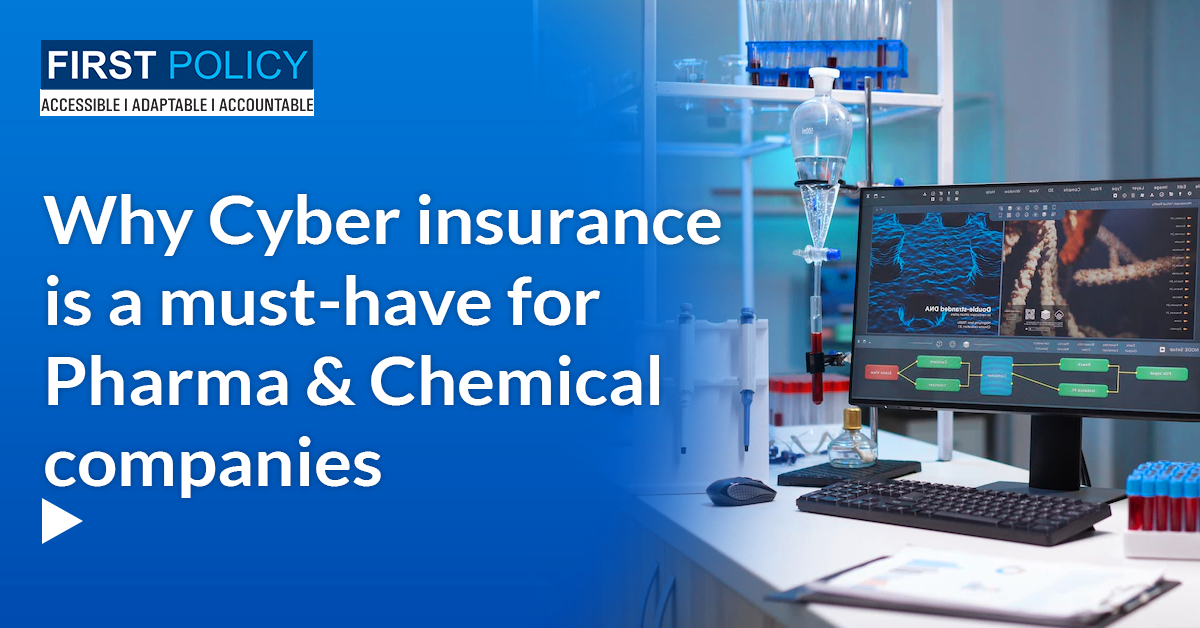 WHY CYBER INSURANCE IS A MUST-HAVE FOR PHARMA & CHEMICAL COMPANIES