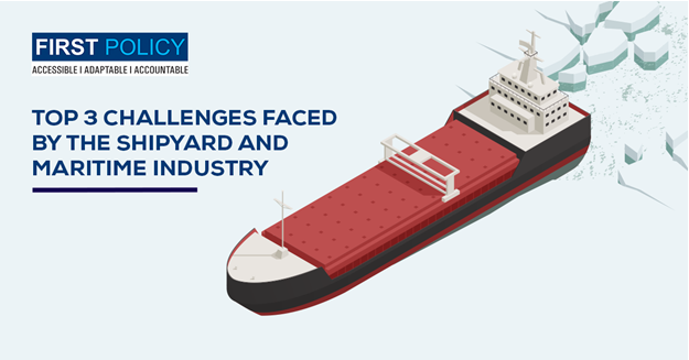 TOP 3 CHALLENGES FACED BY THE SHIPYARD AND MARITIME INDUSTRY